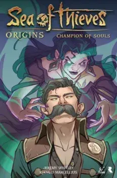 Sea of Thieves: Origins: Champion of Souls (Graphic Novel), Paperback/Jeremy Whitley