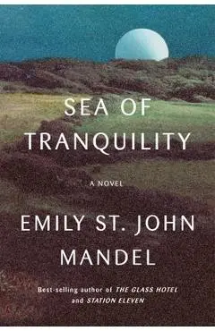 Sea of Tranquility - Emily St John Mandel