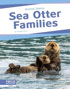 Sea Otter Families, Paperback/Angela Lim