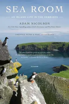 Sea Room: An Island Life in the Hebrides, Paperback/Adam Nicolson