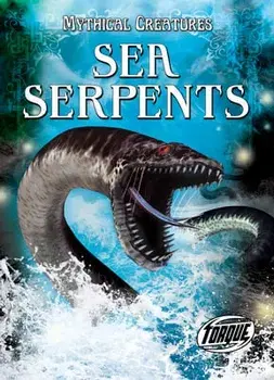 Sea Serpents, Library Binding/Thomas Kingsley Troupe