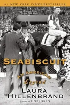 Seabiscuit: An American Legend, Paperback/Laura Hillenbrand