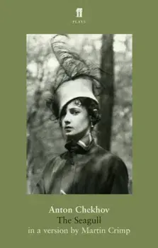 Seagull. by Anton Chekhov, in a new version by Martin Crimp, Paperback/Martin Crimp