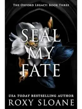 Seal My Fate. A Novel, Paperback/Roxy Sloane