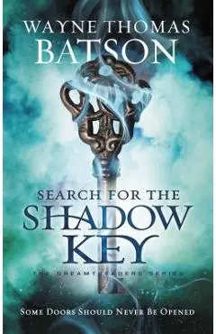 Search for the Shadow Key - Wayne Thomas Batson
