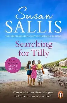 Searching For Tilly. A heart-warming and breathtaking novel of love, loss and discovery set in Cornwall - you'll be swept away, Paperback/Susan Sallis