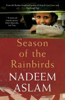 Season of the Rainbirds, Paperback/Nadeem Aslam