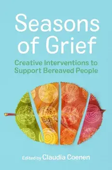 Seasons of Grief. Creative Interventions to Support Bereaved People, Paperback/***