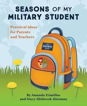Seasons of My Military Student: Practical Ideas for Parents and Teachers, Paperback/Amanda Trimillos