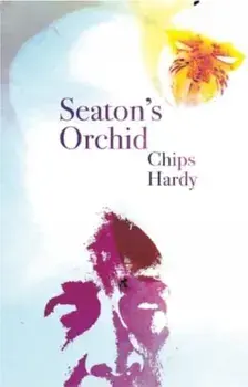 Seaton's Orchid, Paperback/Chips Hardy