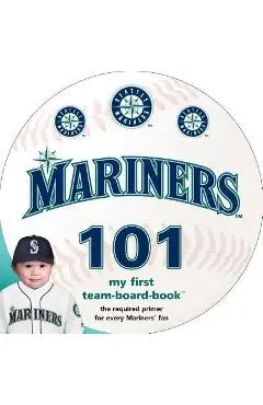 Seattle Mariners 101 - Brad M. Epstein