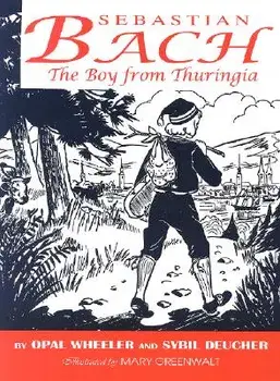 Sebastian Bach: The Boy from Thuringia, Paperback/Opal Wheeler