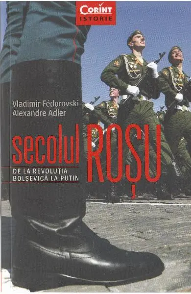 Secolul Rosu. De la revolutia bolsevica la Putin