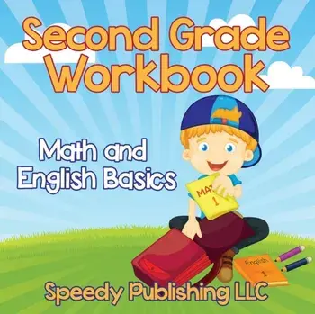 Second Grade Workbook: Math and English Basics, Paperback/Speedy Publishing LLC