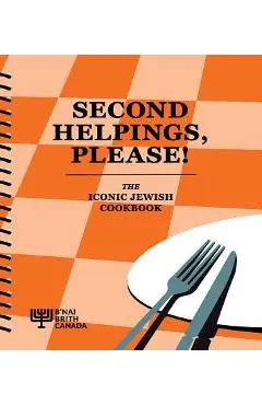 Second Helpings, Please!: The Iconic Jewish Cookbook - Norene Gilletz