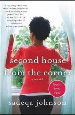 Second House from the Corner: A Novel of Marriage, Secrets, and Lies - Sadeqa Johnson