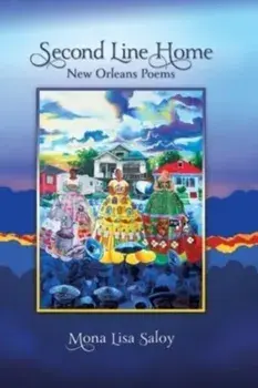 Second Line Home: New Orleans Poems, Paperback/Mona Lisa Saloy