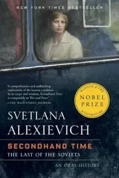 Secondhand Time: The Last of the Soviets, Paperback/Svetlana Alexievich
