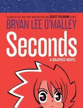 Seconds: A Graphic Novel, Hardcover/Brian Lee O'Malley