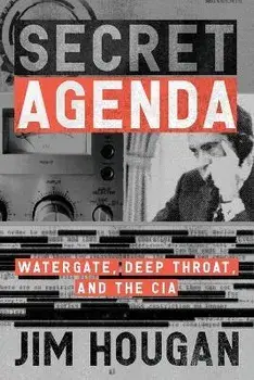 Secret Agenda: Watergate, Deep Throat, and the CIA, Paperback/Jim Hougan