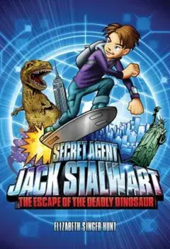 Secret Agent Jack Stalwart: Book 1: The Escape of the Deadly Dinosaur: USA, Paperback/Elizabeth Singer Hunt