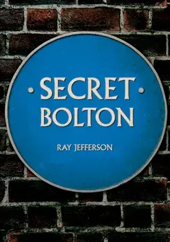 Secret Bolton, Paperback/Ray Jefferson