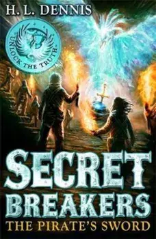 Secret Breakers: The Pirate's Sword, Paperback/H L Dennis