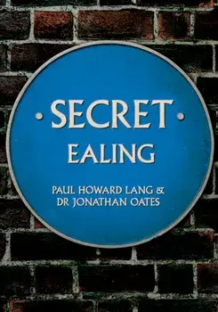 Secret Ealing, Paperback/Dr Jonathan Oates