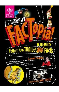 Secret Factopia!: Follow the Trail of 400 Hidden Facts - Paige Towler