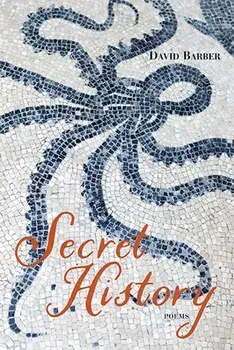 Secret History: Poems, Paperback/David Barber