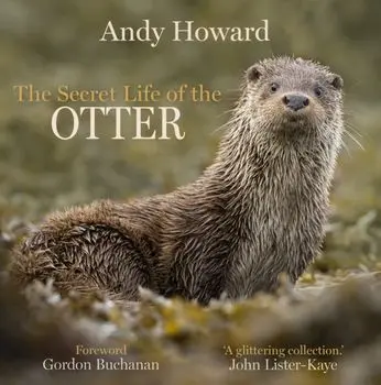 Secret Life of the Otter, Hardback/Andy Howard