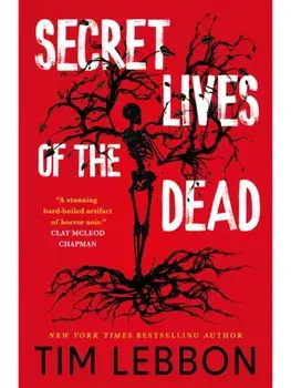 Secret Lives of the Dead, Paperback/Tim Lebbon