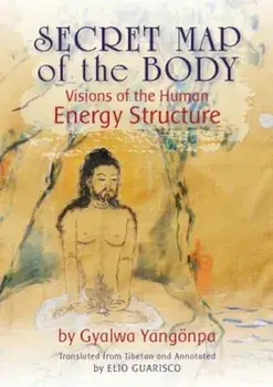 Secret Map of the Body: Visions of the Human Energy Structure, Paperback/Gyalwa Yangonpa