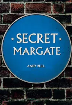 Secret Margate, Paperback/Andy Bull