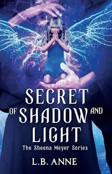 Secret of Shadow and Light, Paperback/L. B. Anne