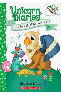 Secret of the Lost Gold: A Branches Book (Unicorn Diaries #11) - Rebecca Elliott