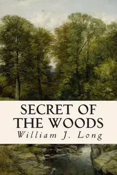 Secret of the Woods, Paperback/William J. Long