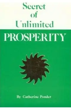 Secret of Unlimited Prosperity - Catherine Ponder