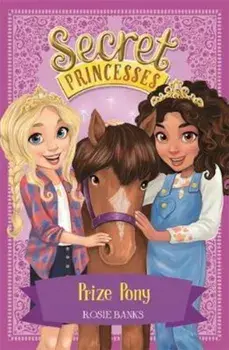 Secret Princesses: Prize Pony, Paperback/Rosie Banks