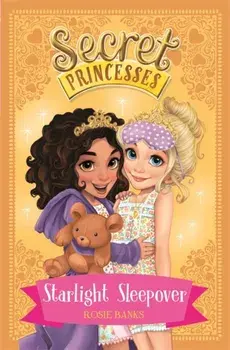 Secret Princesses: Starlight Sleepover. Book 3, Paperback/Rosie Banks