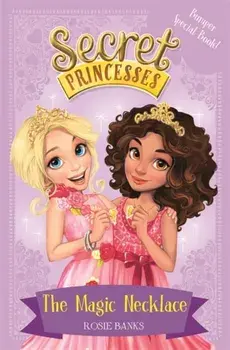 Secret Princesses: The Magic Necklace - Bumper Special Book!. Book 1, Paperback/Rosie Banks