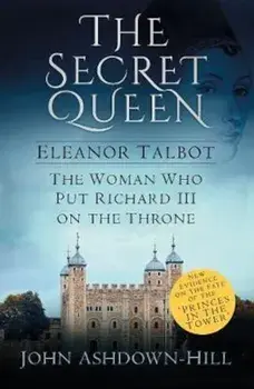 Secret Queen, Paperback/John Ashdown-Hill