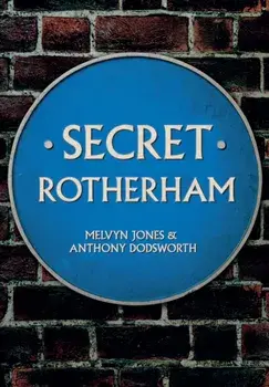 Secret Rotherham, Paperback/Anthony Dodsworth
