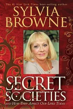 Secret Societies...and How They Affect Our Lives Today, Paperback/Sylvia Browne