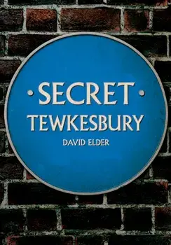 Secret Tewkesbury, Paperback/David Elder