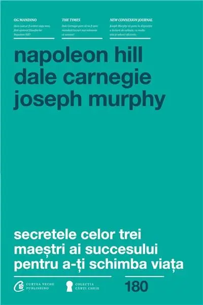 Secretele celor trei maestri ai succesului pentru a-ti schimba viata | Dale Carnegie, Joseph Murphy, Napoleon Hill