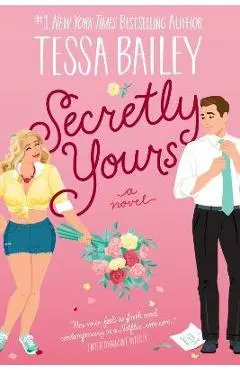 Secretly Yours - Tessa Bailey
