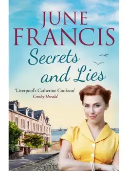 Secrets and Lies. A gripping and dramatic Liverpool family saga, Paperback/June Francis