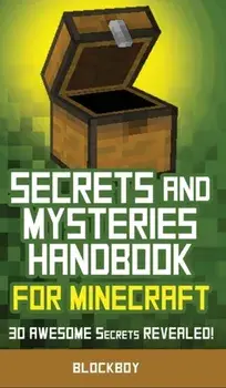 Secrets and Mysteries Handbook for Minecraft: Handbook for Minecraft: 30 AWESOME Secrets REVEALED (Unofficial), Hardcover/Blockboy