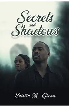 Secrets and Shadows - Kristin M. Glenn